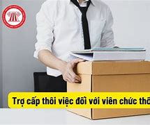 Cách Tính Chế Độ Thôi Việc Đối Với Viên Chức